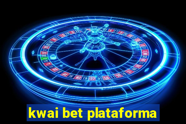 kwai bet plataforma